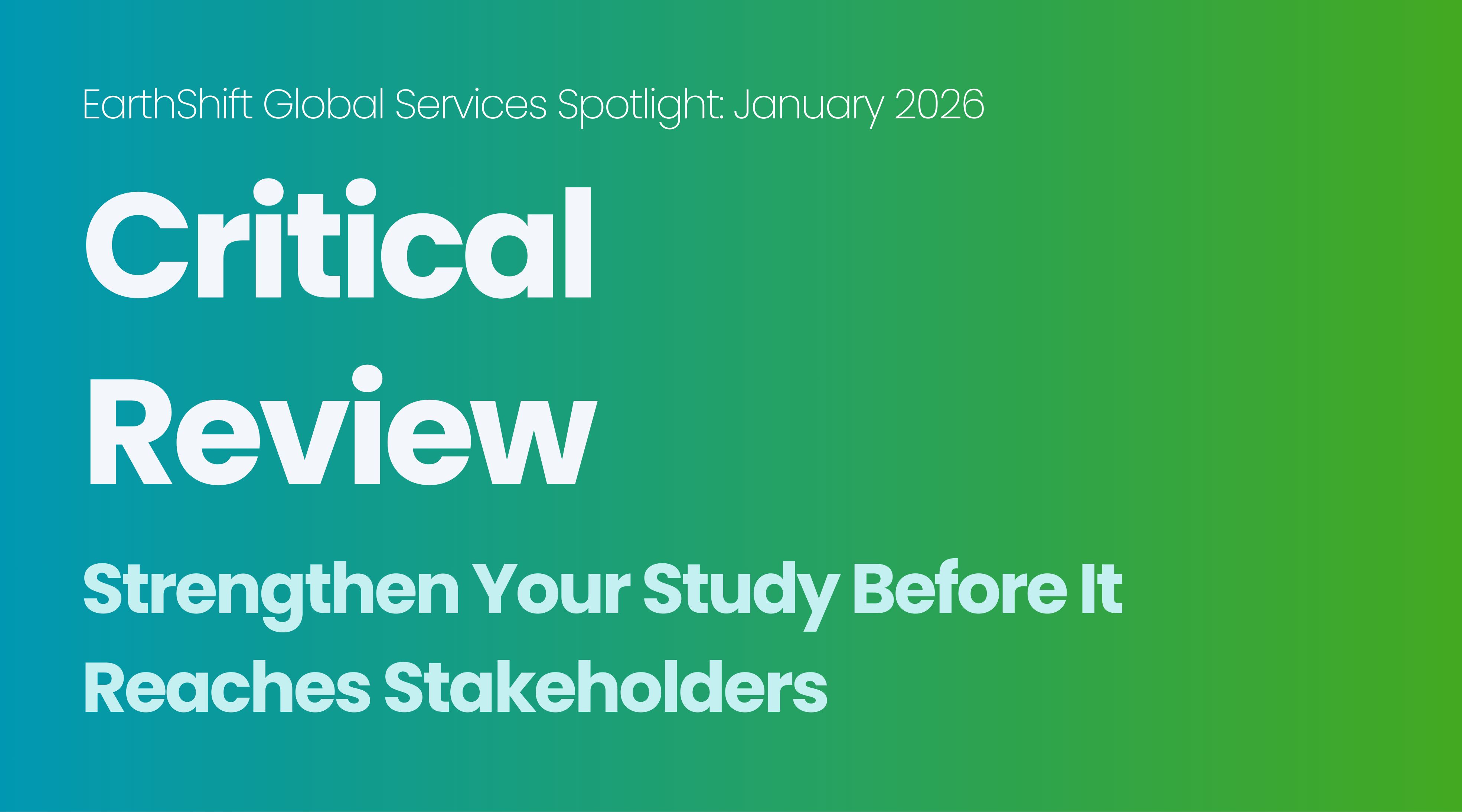 EarthShift Global services spotlight graphic highlighting Critical Review and strengthening studies before reaching stakeholders.